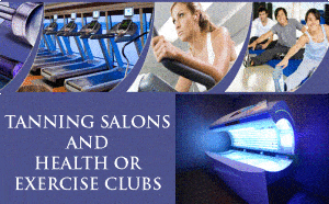 TANNING SALONS AND HEALTH OR EXERCISE CLUBS